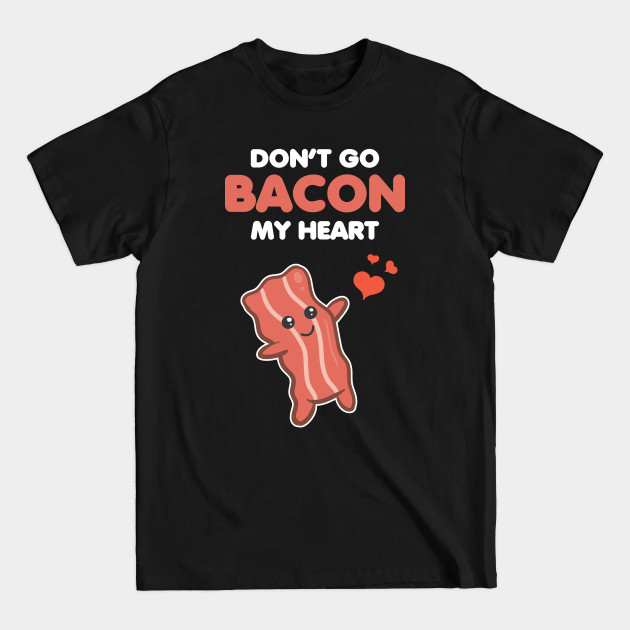 Discover Matching Couple Funny Bacon My Heart Romantic Pun - Couples - T-Shirt