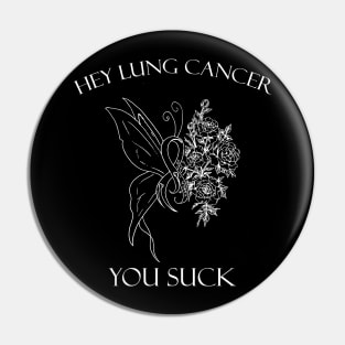 Lung cancer you suck Pin