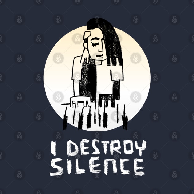 I Destroy Silence - Piano by badlydrawnbabe