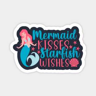 Mermaid Kisses Starfish Wishes - Mermaid T-Shirt Mug Sticker Magnet