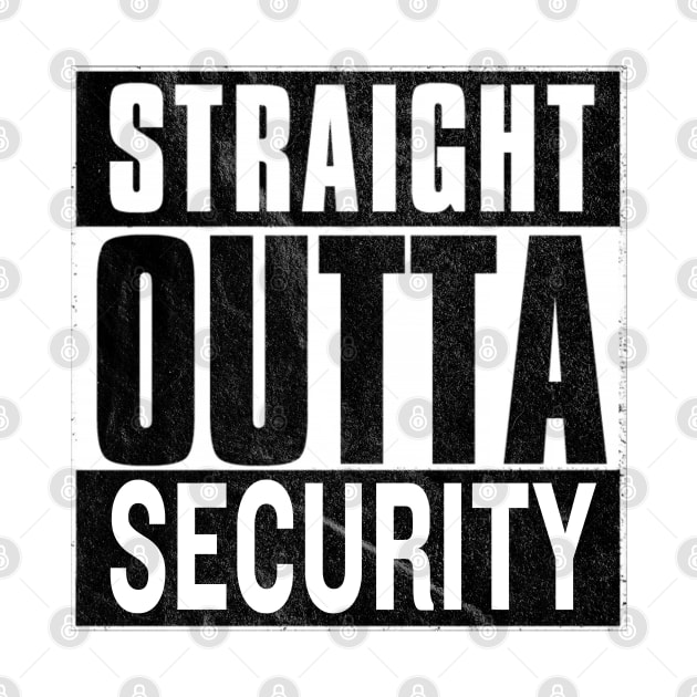 Straight Outta Security by Kiwi