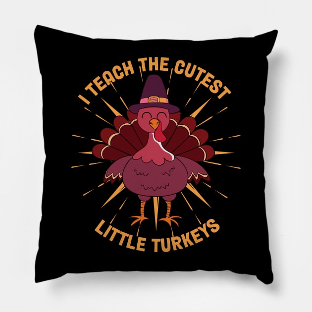 I Teach The Cutest Little Turkeys Pillow by MZeeDesigns