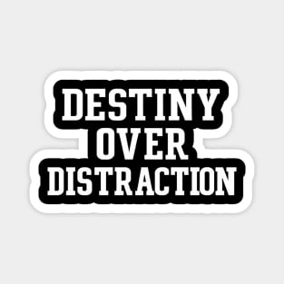 Destiny Over Distraction Empowerment Christian Gift Magnet