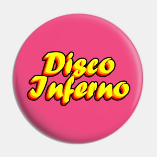 Disco Inferno Pin