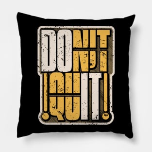 DON'T QUIT DO IT Pillow