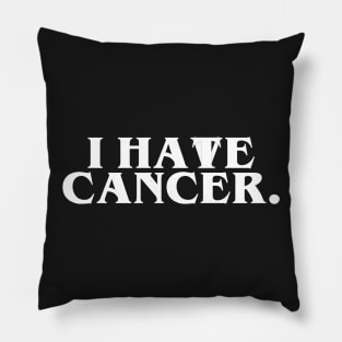 I HAVE / HATE CANCER Pillow