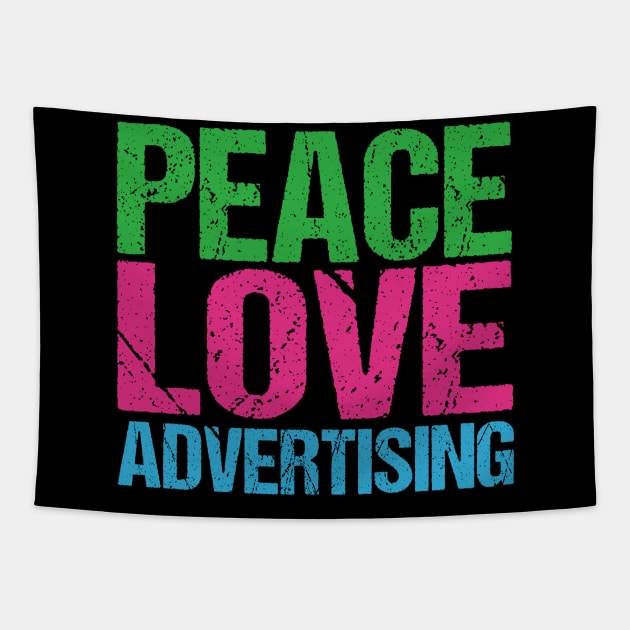 Peace Love Advertising Tapestry by epiclovedesigns