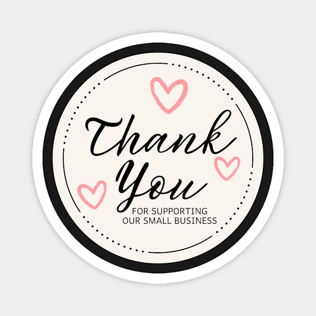 Thank You for Supporting Our Small Business - Pink Magnet by LD-LailaDesign