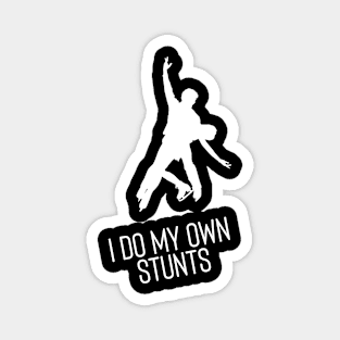 I Do My Own Stunts Ice Skating Funny Ice Skater Magnet