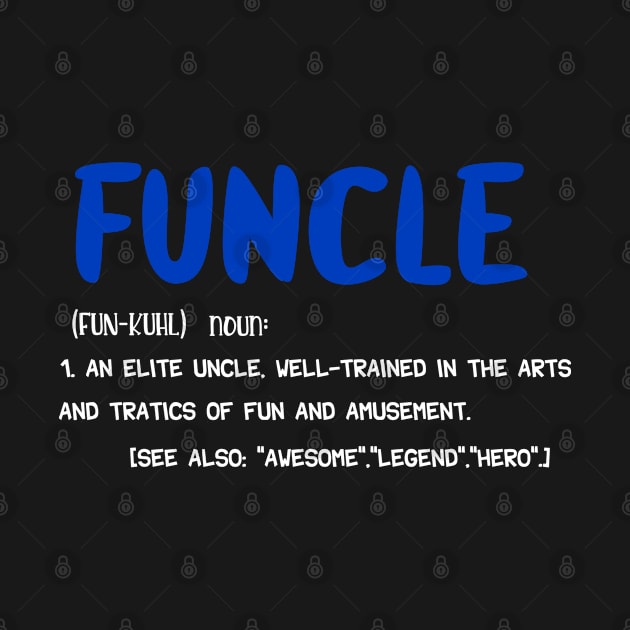 Funcle funny uncle gift, Awesome Legend Hero by irenelopezz