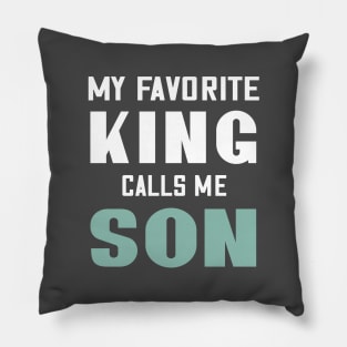 My favorite king calls me son Pillow