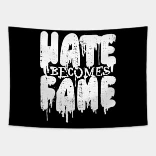 HATE BECOMES FAME Hate Success Fame Love Tapestry