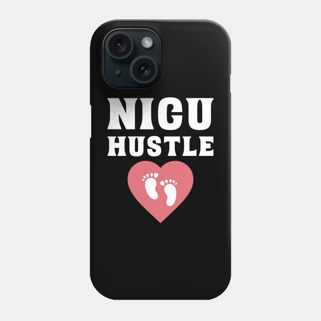 NICU Hustle Nurse Phone Case by MedleyDesigns67