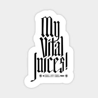 My Vital Juices! dark Magnet