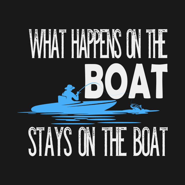 What happens on the Boat Fishing by Foxxy Merch