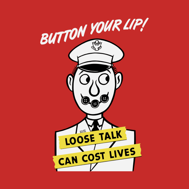 Button Your Lip! Loose Talk Can Cost Lives - WW2 by warishellstore