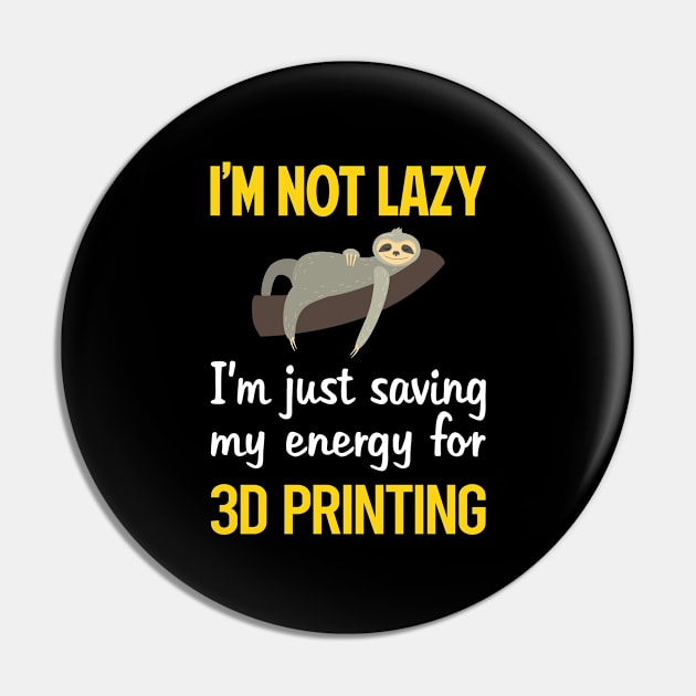Funny Lazy 3D Printing Pin by blakelan128