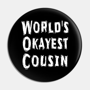 World's Okayest Cousin Pin