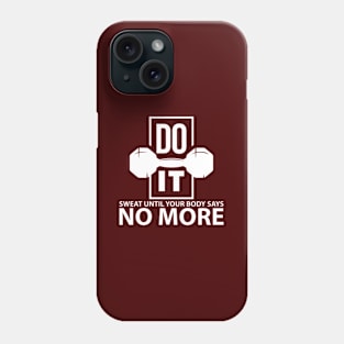 Do It Until No More Phone Case