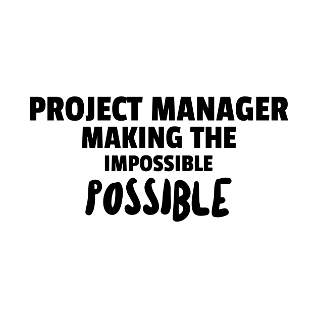 Not impossible for Project Manager by ForEngineer