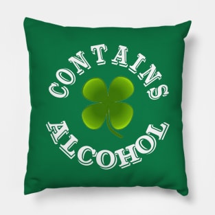 Contains alcohol funny Irish with shamrock Pillow