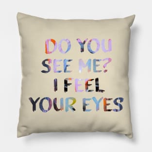 Do You See Me? Quote Glitch Art Pillow