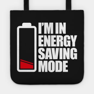 I'm in energy saving mode Tote