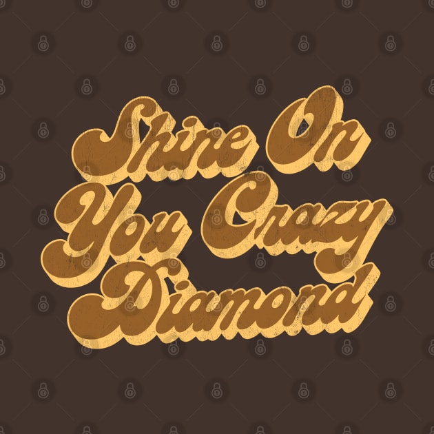 Shine On You Crazy Diamond / Retro Faded Style Type Design by DankFutura