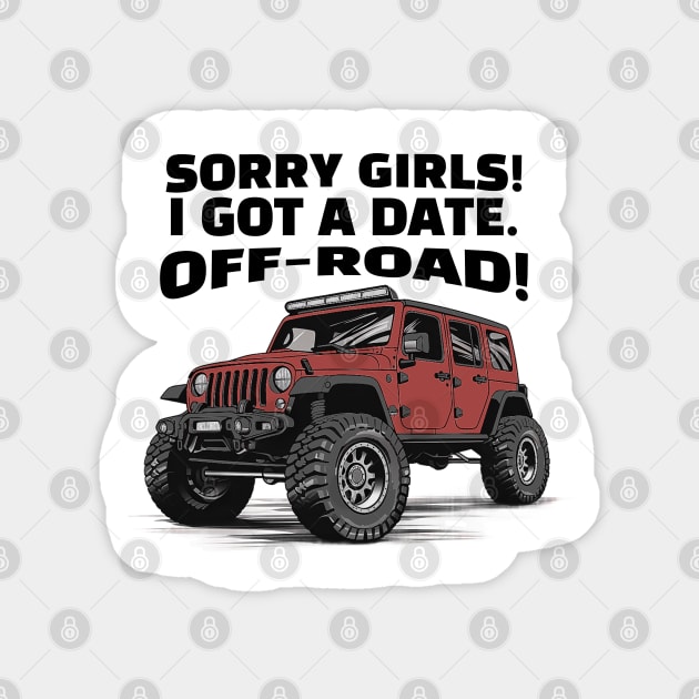 Sorry girls!  I gotta go, off-road! Magnet by mksjr