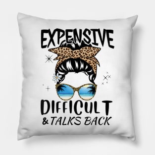 Expensive Difficult And Talks Back Pillow