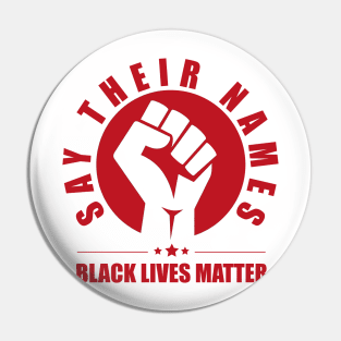 say their names : black lives matter Pin