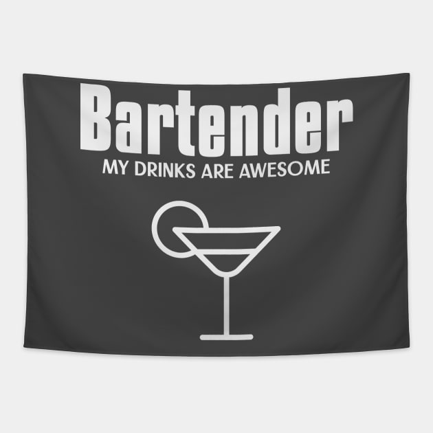 Bartender my drinks are awesome Tapestry by Samuel Tee