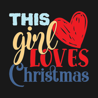 This Girl Loves Christmas T-Shirt