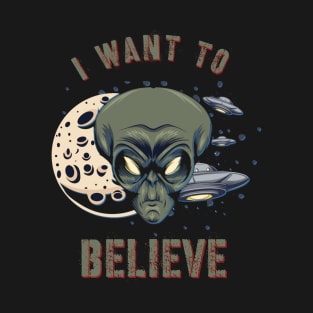 I want to believe extraterrestrial and UFO T-Shirt