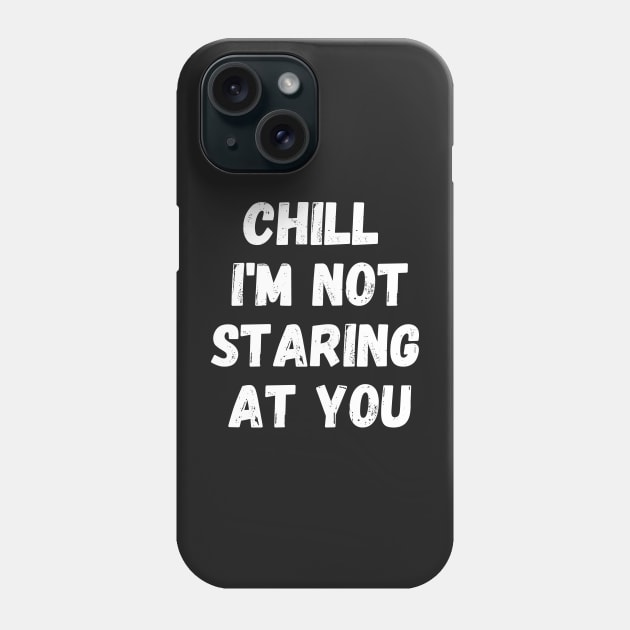 Funny Gym For Men Workout Chill Im Not Staring At You Phone Case by manandi1