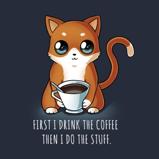 First I Drink the Coffee funny coffee cat lover T-Shirt