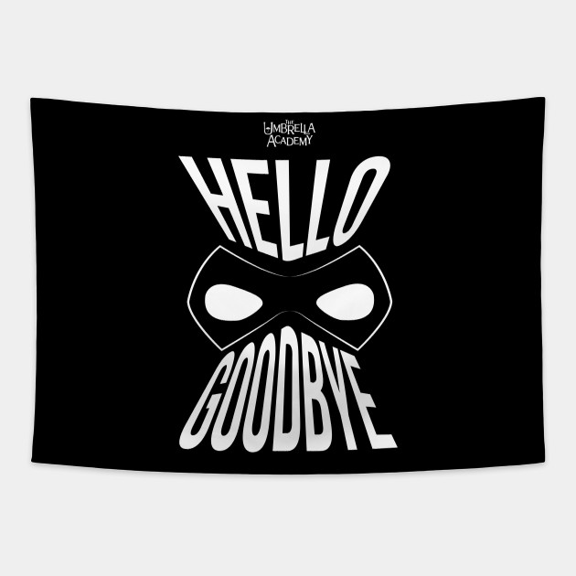 Umbrella Academy Hello Goodbye Umbrella Academy Tapestry Teepublic Au