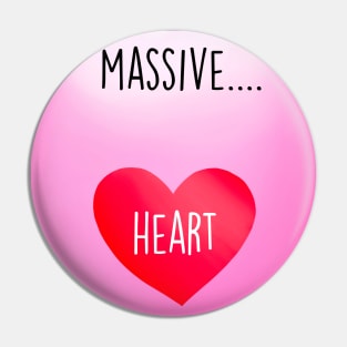 ILY AND YOUR MASSIVE HEART Pin