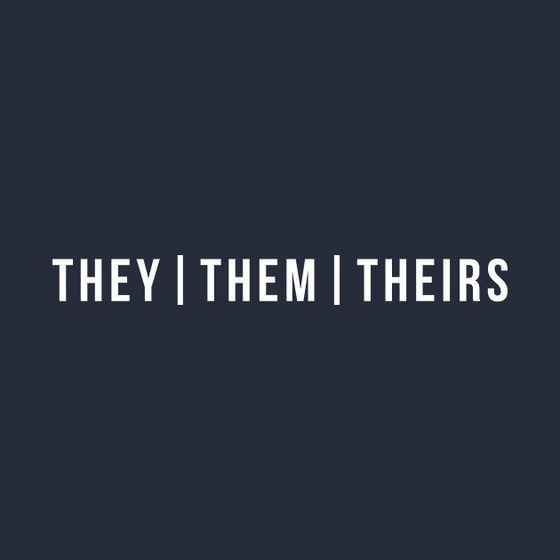 They Them Theirs Pronouns by gagesmithdesigns