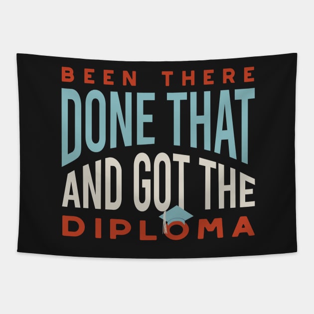 Graduation Been There Done That and Got the Diploma Tapestry by whyitsme