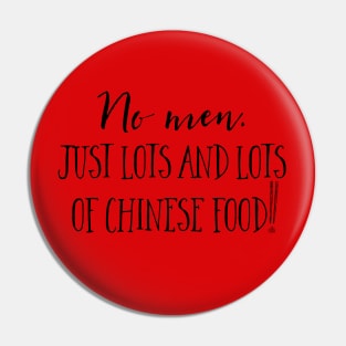 No men. Just lots and lots of Chinese Food! Pin