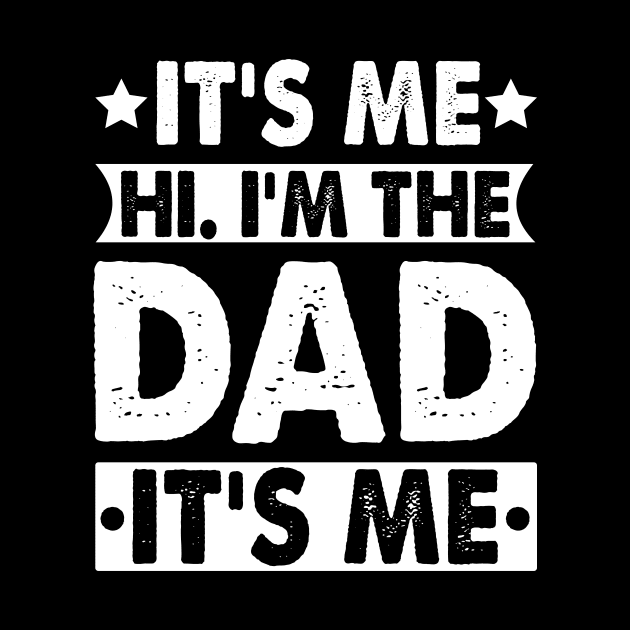 Its Me Hi I'm The Dad It's Me by badrianovic