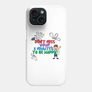 Carpe Diem - Seize Your 5 Minutes of Happiness! Phone Case