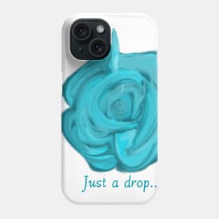 Just a Drop Phone Case