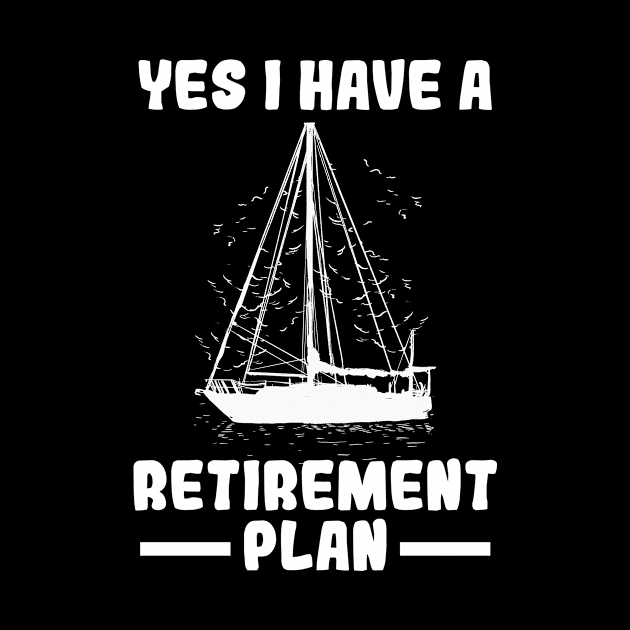 Retirement Plan Sailing Sailor Pension Retirement by Print-Dinner