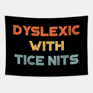 Dyslexic With Tice Nits Sunset Funny Tapestry