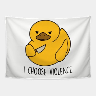 I Choose Violence - Angry Duck Tapestry