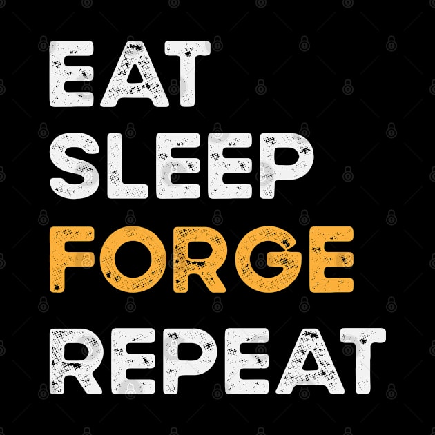 Eat sleep forge repeat by madani04