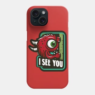 Monster sees you! Phone Case