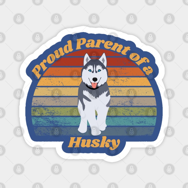Proud Parent of a Husky Magnet by RAMDesignsbyRoger